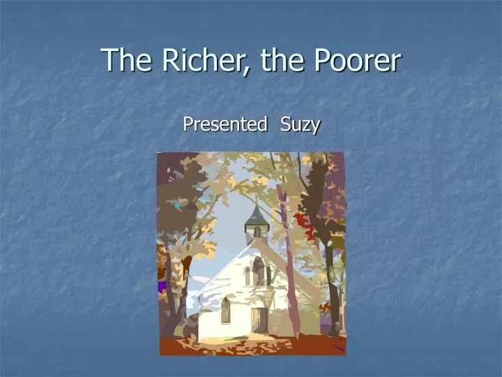 the richer the poorer
