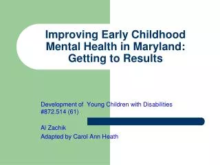 Improving Early Childhood Mental Health in Maryland: Getting to Results