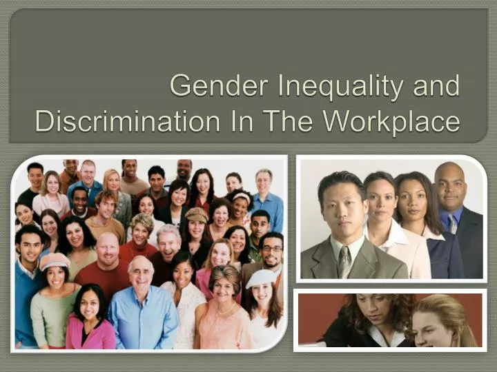 gender inequality and discrimination in the workplace