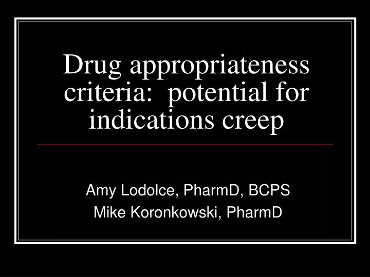 drug appropriateness criteria potential for indications creep