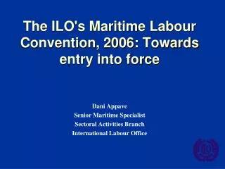 The ILO's Maritime Labour Convention, 2006: Towards entry into force