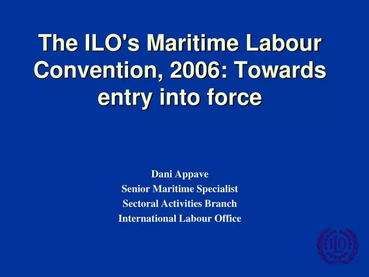 the ilo s maritime labour convention 2006 towards entry into force