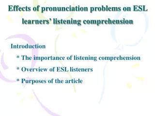 Effects of pronunciation problems on ESL learners’ listening comprehension