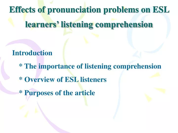 effects of pronunciation problems on esl learners listening comprehension