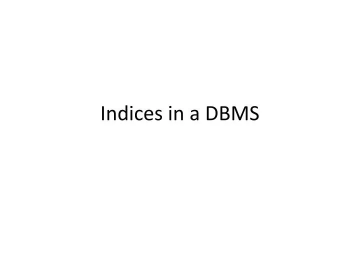 indices in a dbms