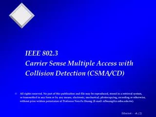 IEEE 802.3 Carrier Sense Multiple Access with Collision Detection (CSMA/CD)