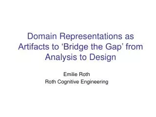 Domain Representations as Artifacts to ‘Bridge the Gap’ from Analysis to Design