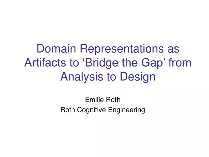 domain representations as artifacts to bridge the gap from analysis to design