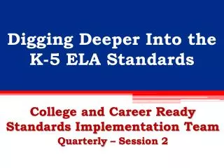 Digging Deeper Into the K-5 ELA Standards