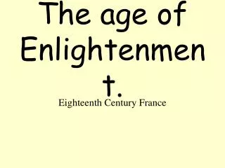 The age of Enlightenment.
