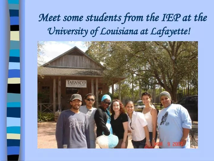 meet some students from the iep at the university of louisiana at lafayette