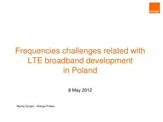 frequencies challenges related with lte broadband development in poland 8 may 2012