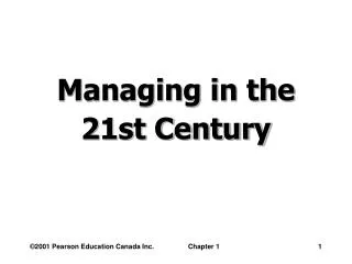 Managing in the 21st Century