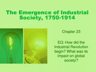 The Emergence of Industrial Society, 1750-1914