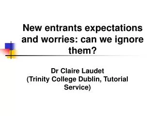 New entrants expectations and worries: can we ignore them?