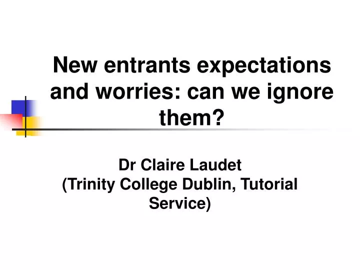 new entrants expectations and worries can we ignore them