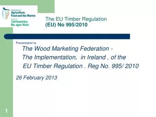 The EU Timber Regulation (EU) No 995/2010