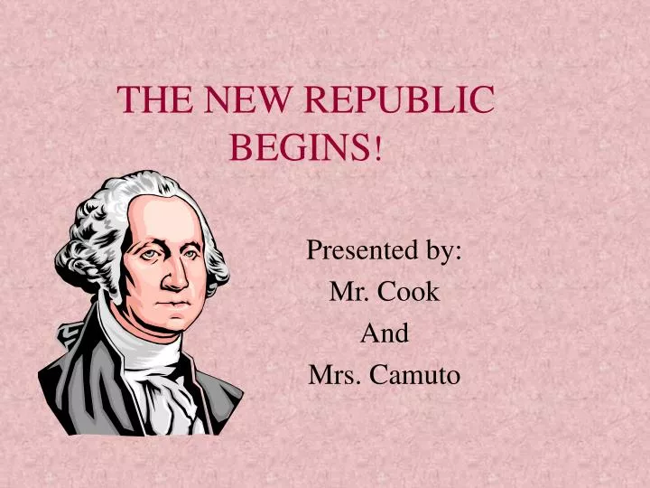 the new republic begins