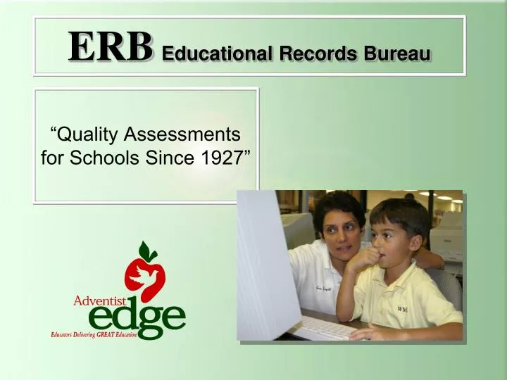 quality assessments for schools since 1927