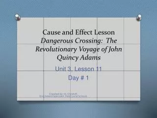 Cause and Effect Lesson D angerous Crossing: The Revolutionary Voyage of John Quincy Adams