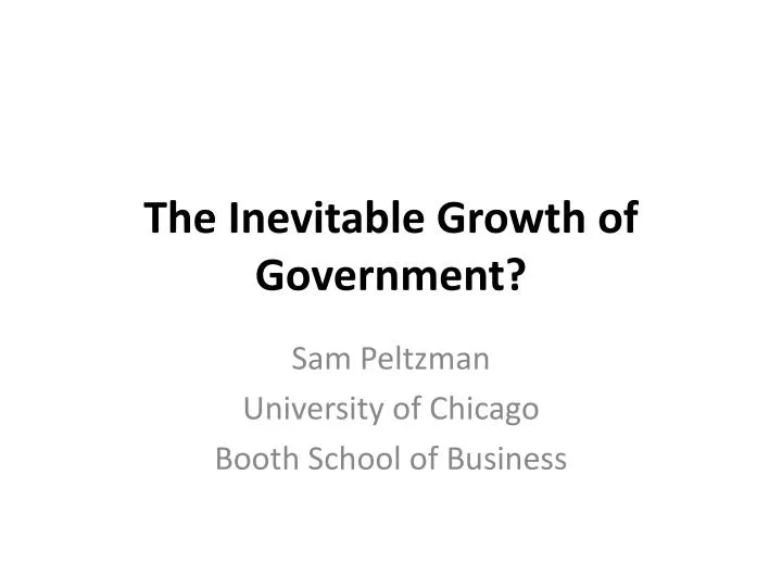 the inevitable growth of government