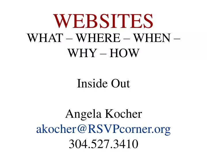 what where when why how inside out angela kocher akocher@rsvpcorner org 304 527 3410
