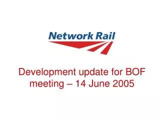 Development update for BOF meeting – 14 June 2005