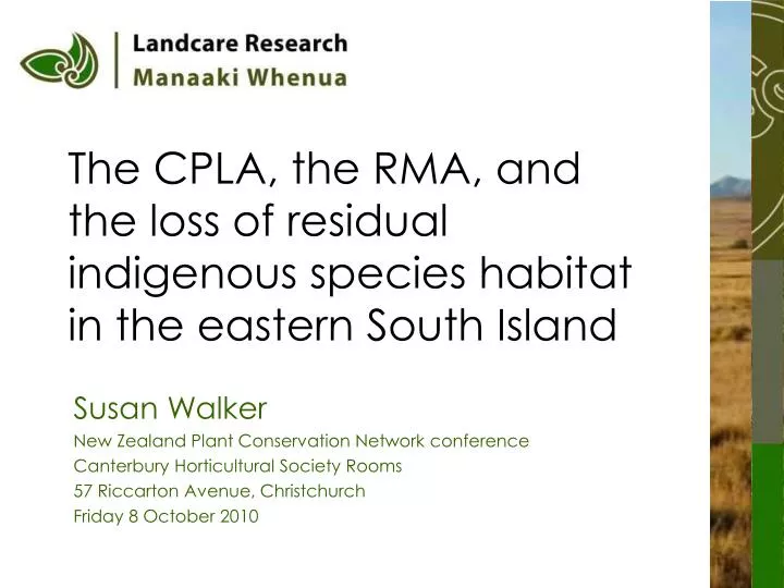 the cpla the rma and the loss of residual indigenous species habitat in the eastern south island