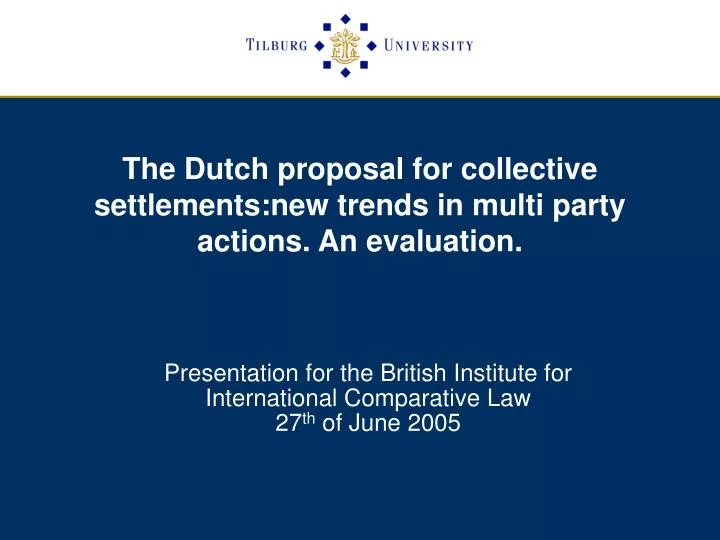 the dutch proposal for collective settlements new trends in multi party actions an evaluation