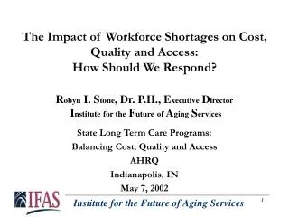State Long Term Care Programs: Balancing Cost, Quality and Access AHRQ Indianapolis, IN May 7, 2002