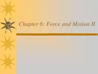 Chapter 6: Force and Motion II