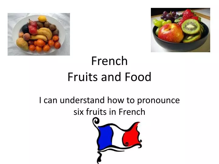 french fruits and food