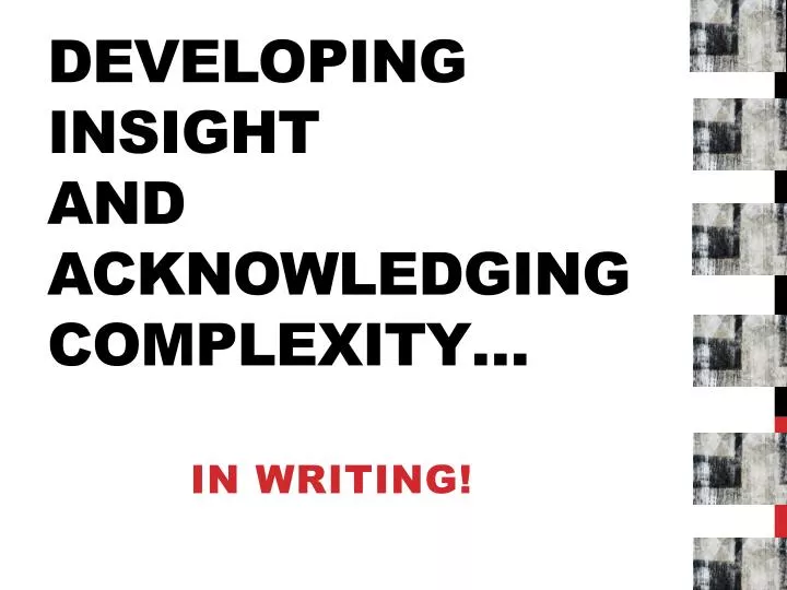 developing insight and acknowledging complexity