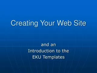 Creating Your Web Site