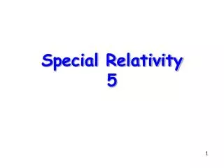 Special Relativity 5