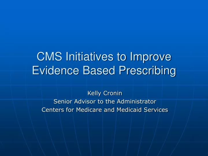 cms initiatives to improve evidence based prescribing