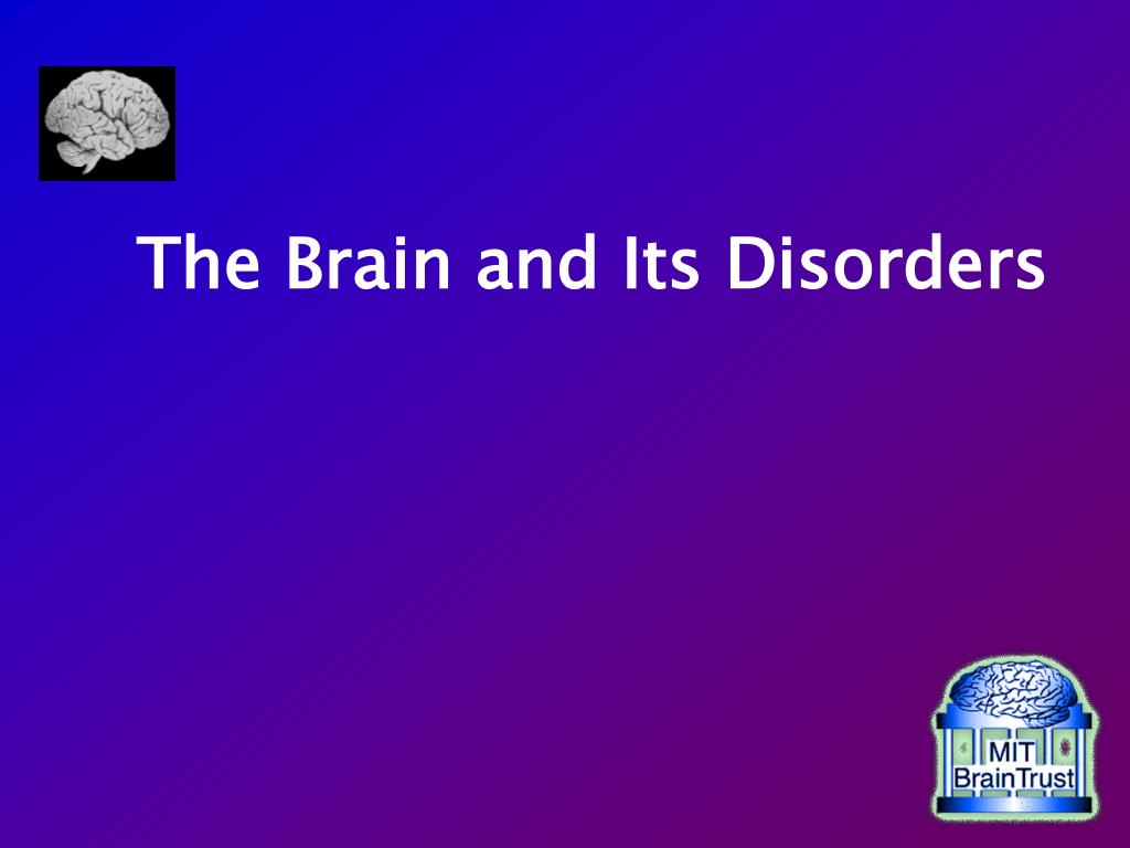 PPT - The Brain and Its Disorders PowerPoint Presentation, free ...