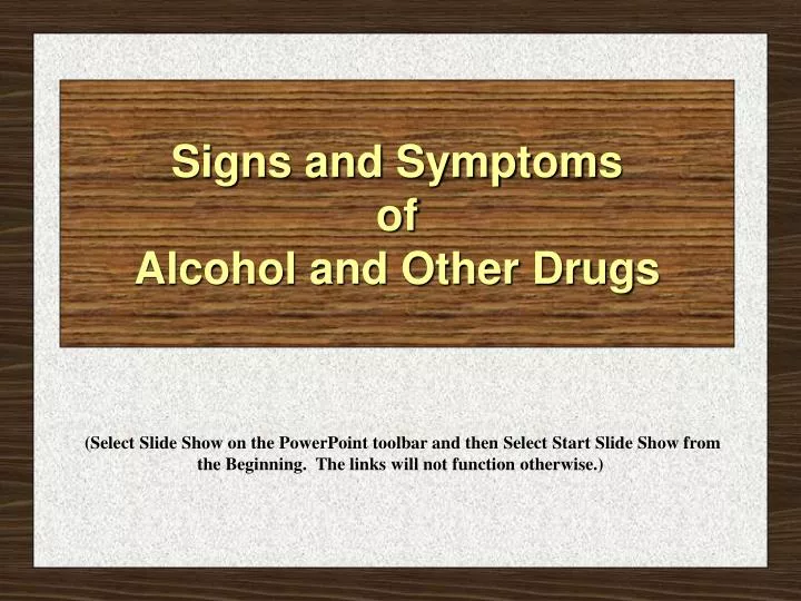 signs and symptoms of alcohol and other drugs