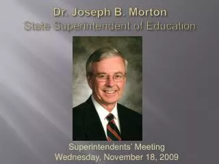 Dr. Joseph B. Morton State Superintendent of Education