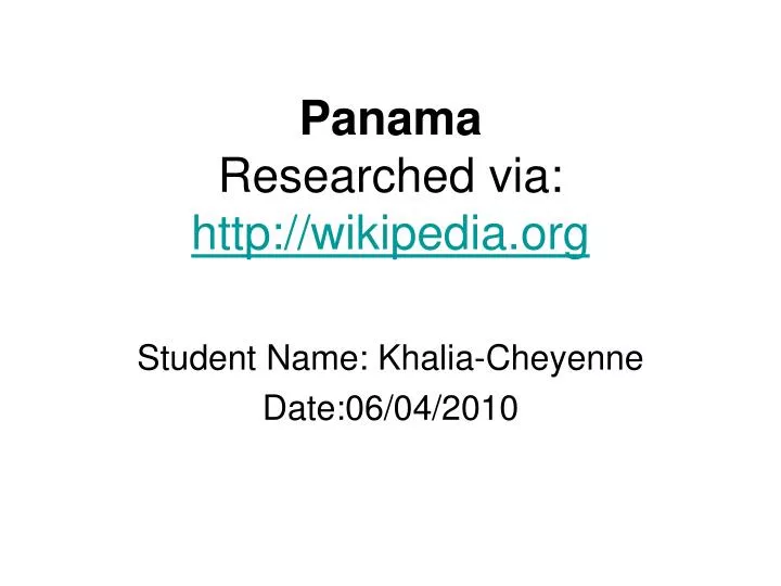 panama researched via http wikipedia org