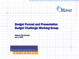 Budget Format and Presentation Budget Challenge Working Group Ottawa City Council July 9, 2008