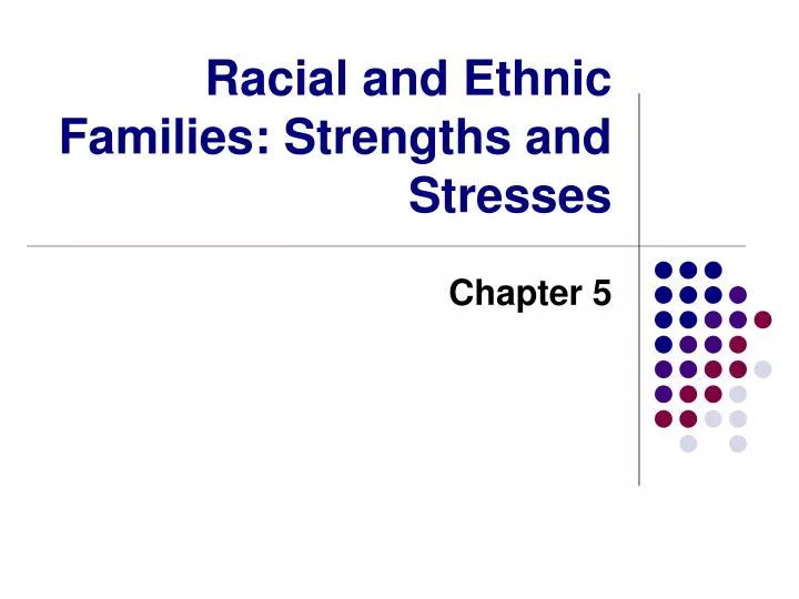racial and ethnic families strengths and stresses