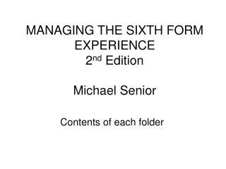 MANAGING THE SIXTH FORM EXPERIENCE 2 nd Edition Michael Senior