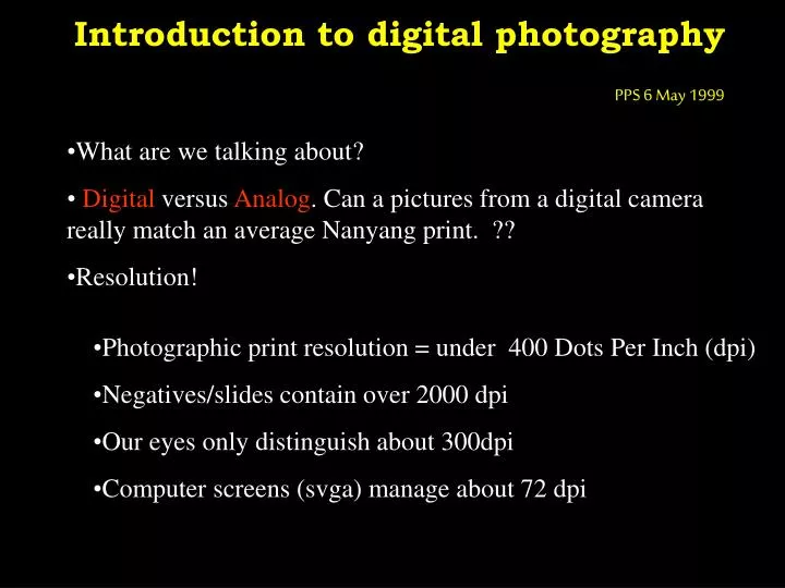 introduction to digital photography pps 6 may 1999
