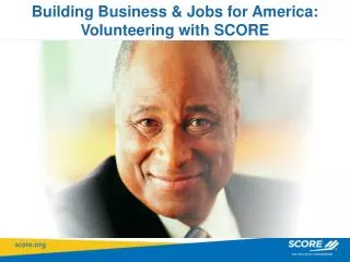 Building Business &amp; Jobs for America: Volunteering with SCORE
