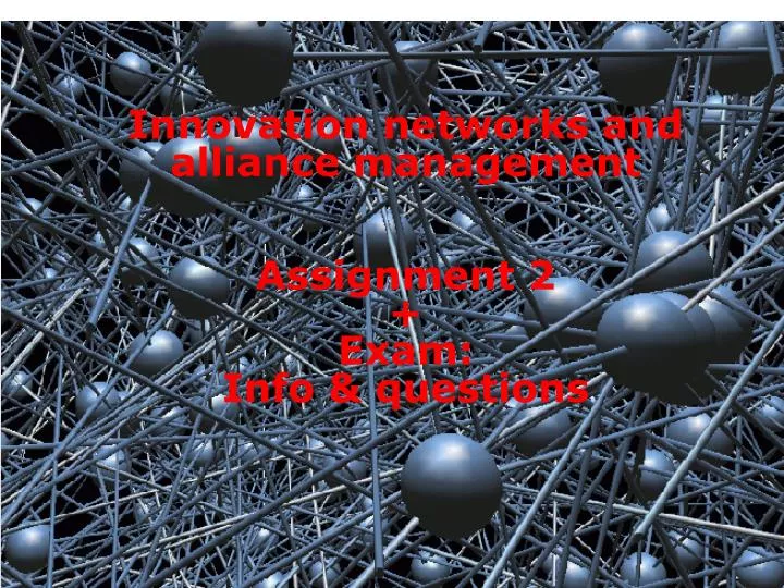 innovation networks and alliance management assignment 2 exam info questions