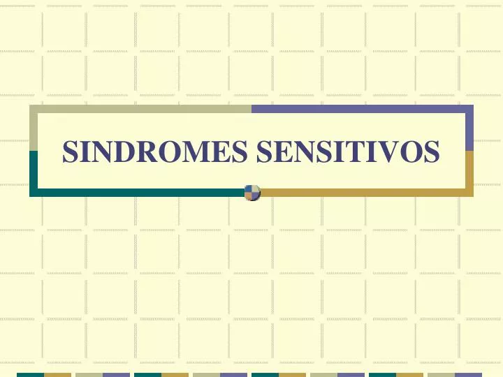 sindromes sensitivos