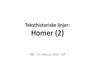 Teksthistoriske linjer: Homer (2)