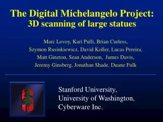 The Digital Michelangelo Project: 3D scanning of large statues