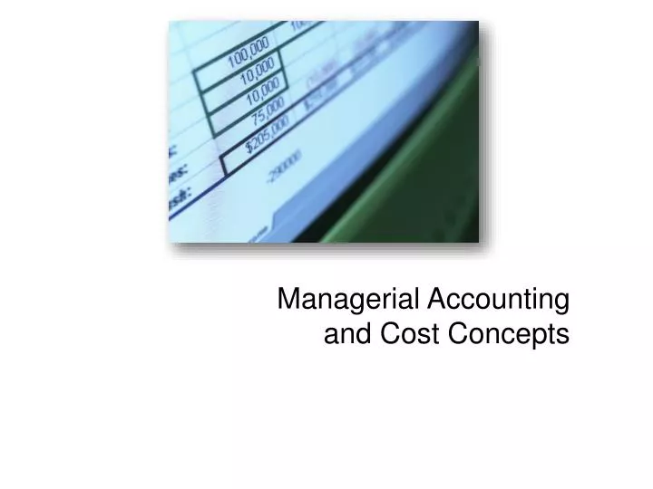 Ppt Managerial Accounting And Cost Concepts Powerpoint Presentation